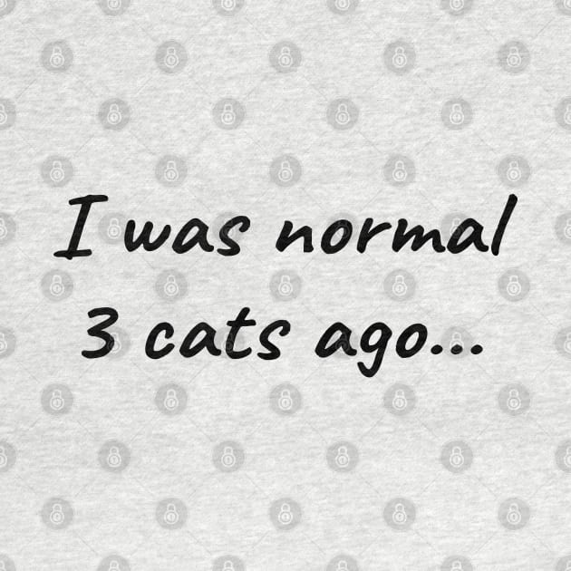 I was normal 3 cats ago by LunaMay